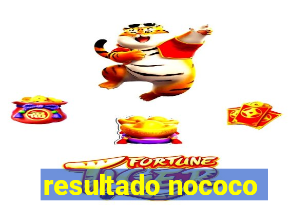 resultado nococo